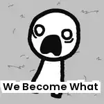 We Become What We Be Hold