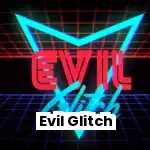 Evil Glitch