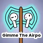 Gimme The Airpod