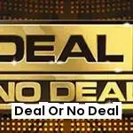 Deal Or No Deal